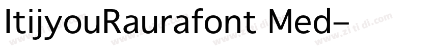 ItijyouRaurafont Med字体转换
